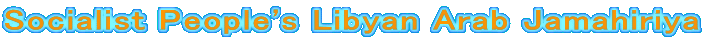Socialist People's Libyan Arab Jamahiriya