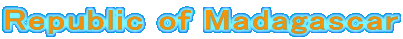 Republic of Madagascar