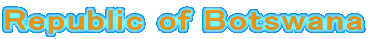 Republic of Botswana