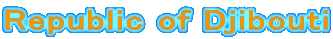 Republic of Djibouti