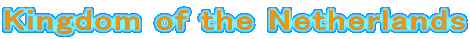 Kingdom of the Netherlands