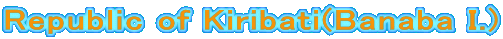 Republic of Kiribati(Banaba I.)
