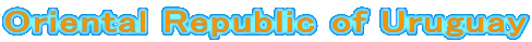 Oriental Republic of Uruguay